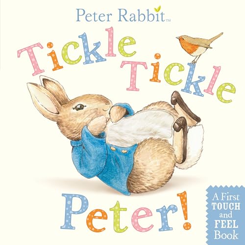 Tickle, Tickle, Peter!: A First Touch-And-Feel Book (The World of Beatrix Potter: Peter Rabbit) von Warne